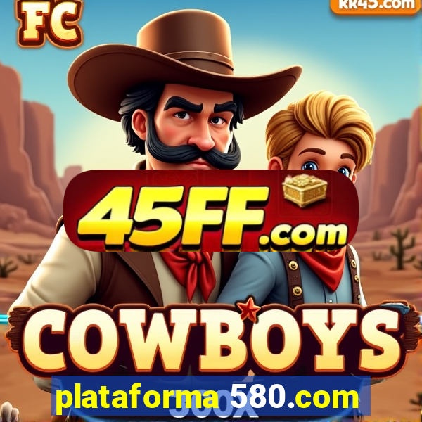 plataforma 580.com
